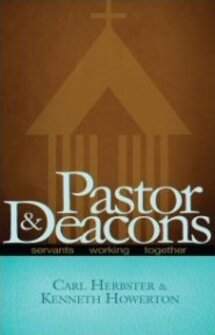 Pastors and Deacons: Servants Working Together