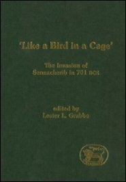 Like a Bird in a Cage: The Invasion of Sennacherib in 701 BCE