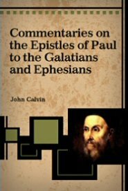 Commentaries on the Epistles of Paul to the Galatians and Ephesians