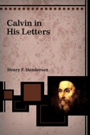 Calvin in His Letters