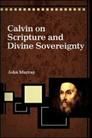 Calvin on Scripture and Divine Sovereignty