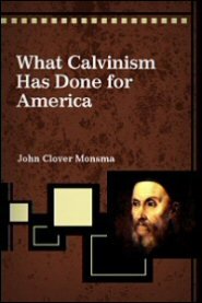 What Calvinism Has Done for America