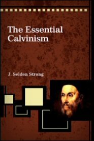 The Essential Calvinism