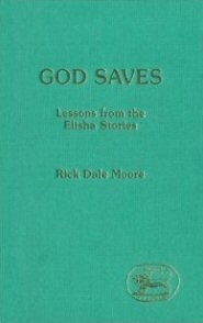 God Saves: Lessons from the Elisha Stories