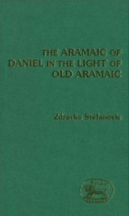 The Aramaic of Daniel in the Light of Old Aramaic