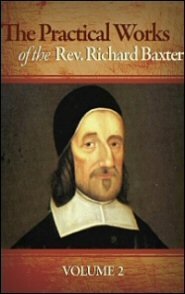 The Practical Works of the Rev. Richard Baxter, Vol. 2