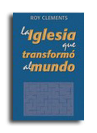 La iglesia que transformó al mundo
