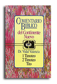 Comentario Bíblico del Continente Nuevo - 1 Timoteo, 2 Timoteo, Tito