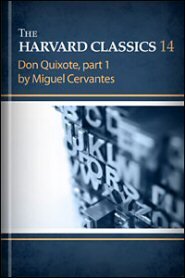 The Harvard Classics, vol. 14: Don Quixote, part 1 by Miguel Cervantes