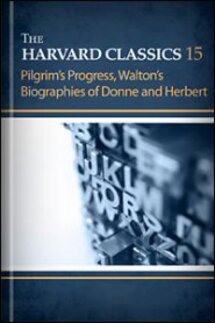 The Harvard Classics, vol. 15: Pilgrim’s Progress, Walton’s Biographies of Donne and Herbert