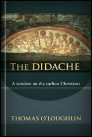 The Didache: A Window on the Earliest Christians