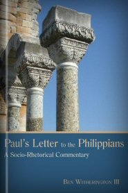 Paul’s Letter to the Philippians: A Socio-Rhetorical Commentary
