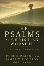 The Psalms as Christian Worship: A Historical Commentary