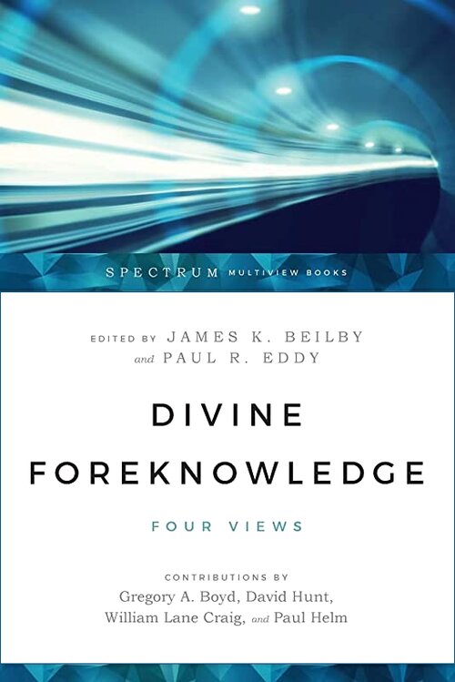 Divine Foreknowledge: Four Views (Spectrum Multiview Books)