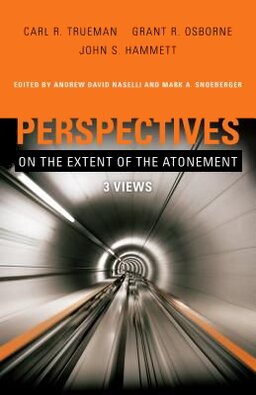 Perspectives on the Extent of the Atonement: Three Views (Perspectives Series)