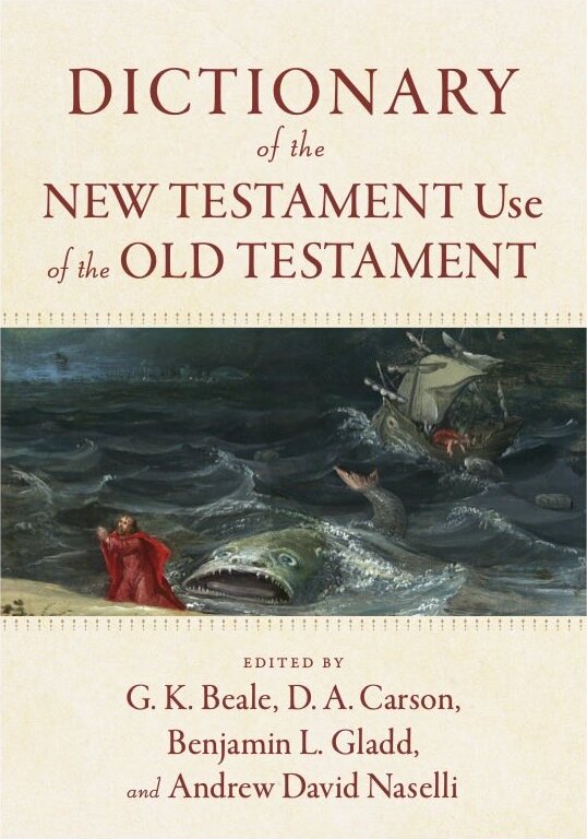 Dictionary of the New Testament Use of the Old Testament