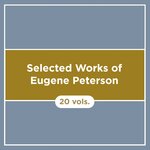 Selected Works of Eugene Peterson (20 vols.) at Best Price