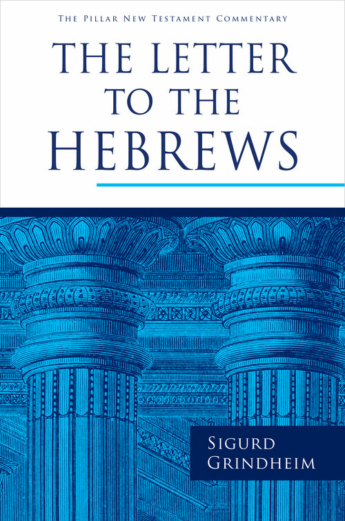 The Letter to the Hebrews (Pillar New Testament Commentary | PNTC)