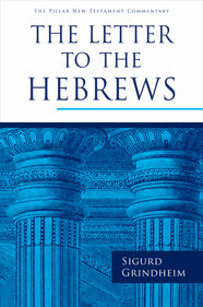 The Letter To The Hebrews Pillar New Testament Commentary PNTC 