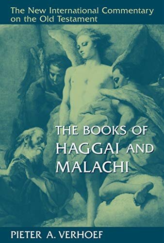 The Books of Haggai and Malachi (The New International Commentary on the Old Testament | NICOT)