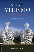Nuevo ateísmo: Una respuesta desde la ciencia, la razón y la fe