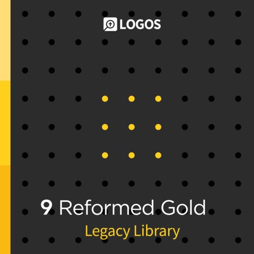 Logos 9 Reformed Gold Legacy Library