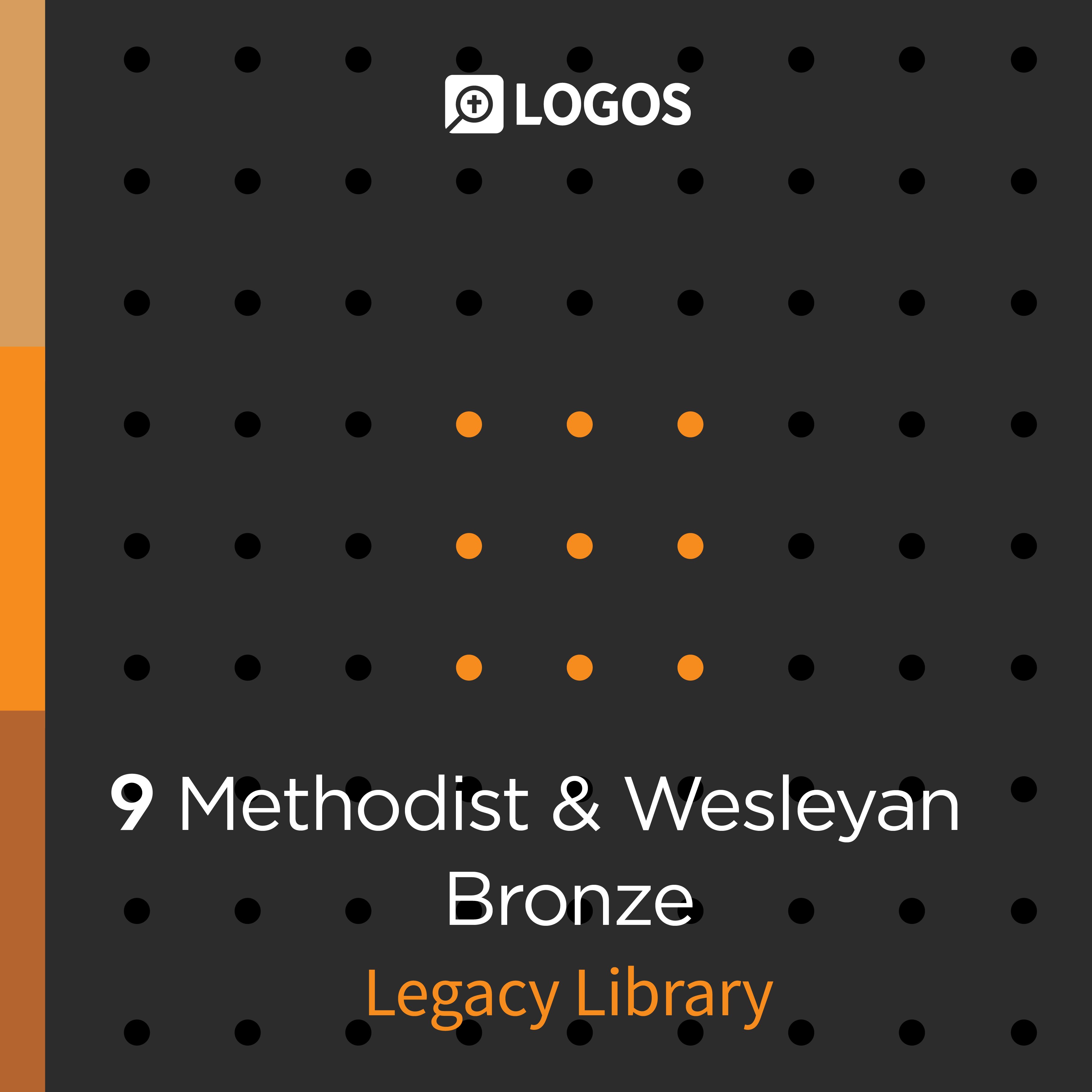 Logos 9 Methodist & Wesleyan Bronze Legacy Library
