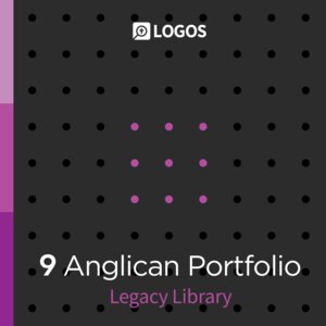Logos 9 Anglican Portfolio Legacy Library