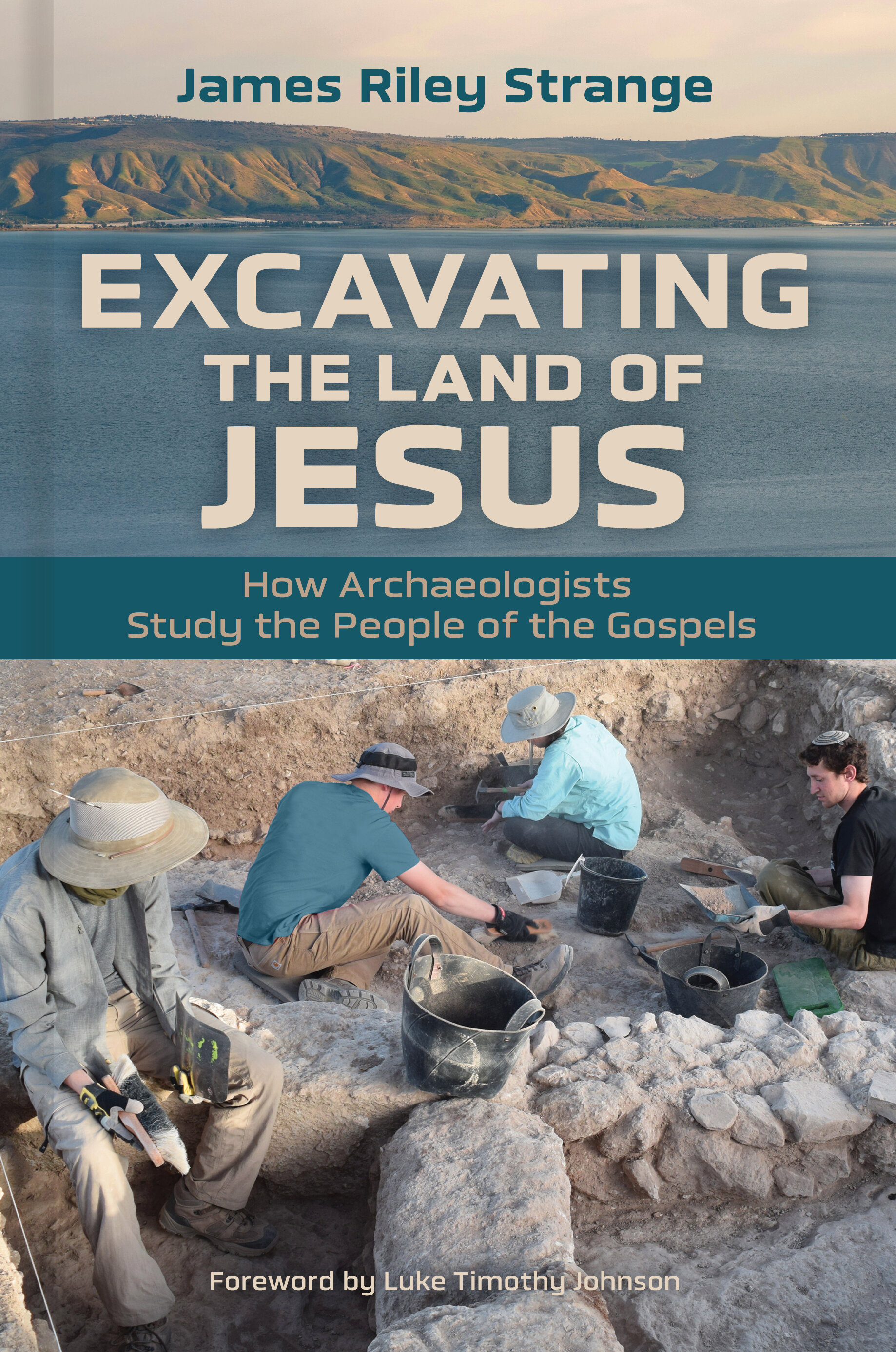 Excavating the Land of Jesus How Archaeologists Study the People of