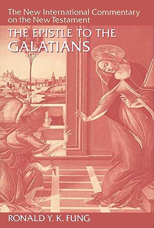 The Epistle to the Galatians (The New International Commentary on the New Testament | NICNT)