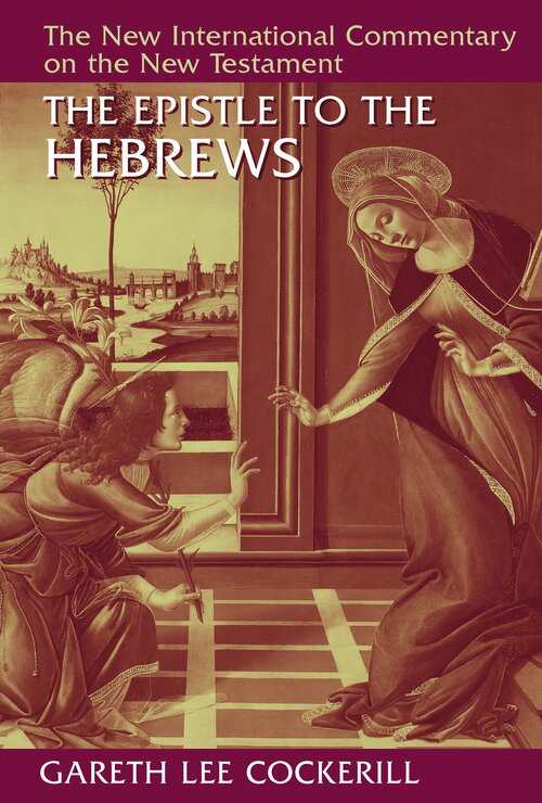The Epistle to the Hebrews (The New International Commentary on the New Testament | NICNT)