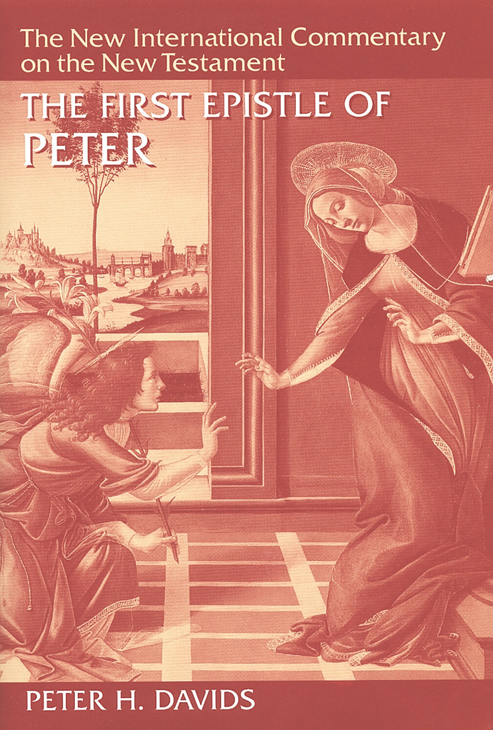 The First Epistle of Peter (The New International Commentary on the New Testament | NICNT)