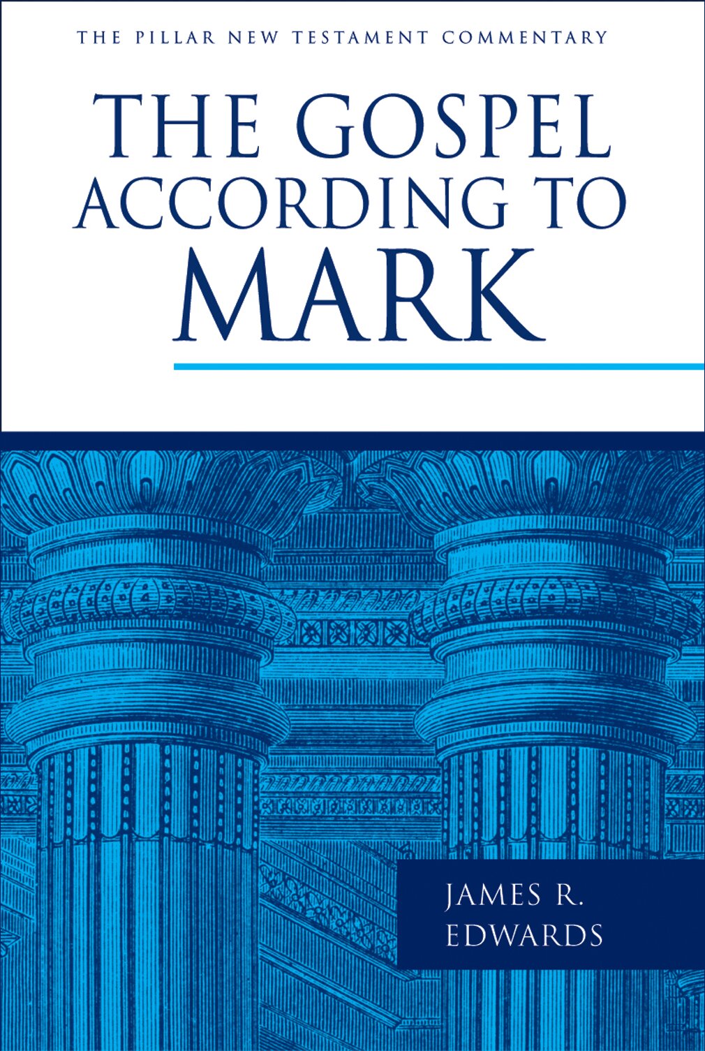 The Gospel According to Mark (The Pillar New Testament Commentary | PNTC)