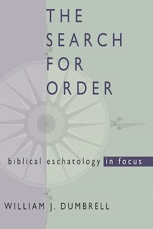 The Search for Order: Biblical Eschatology in Focus