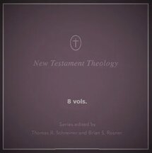 Crossway New Testament Theology Series (8 vols.)