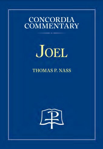 Joel: A Theological Exposition of Sacred Scripture (Concordia Commentary | CC)