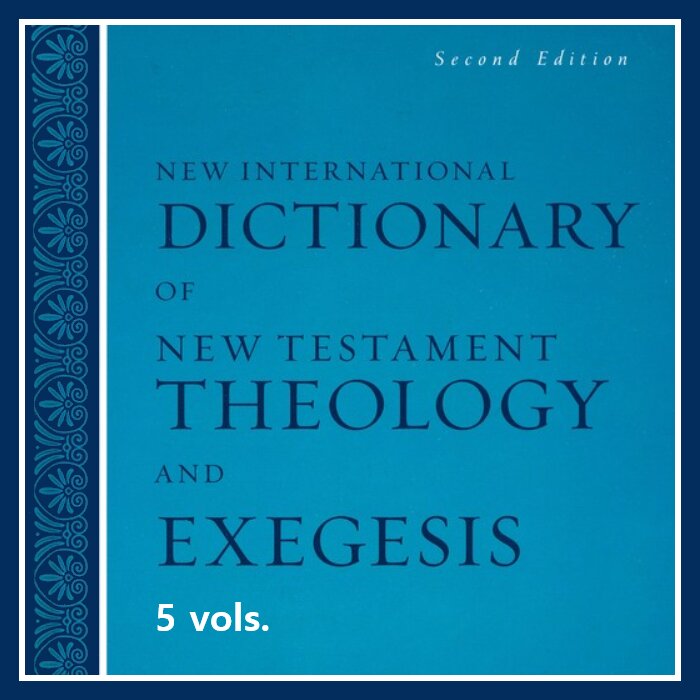 New International Dictionary of New Testament Theology and Exegesis, 2nd Edition  | NIDNTTE (5 vols.)