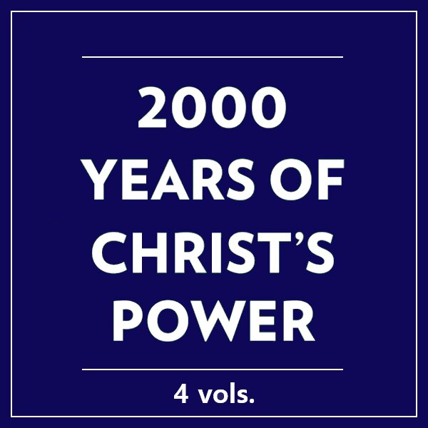 2,000 Years of Christ’s Power (4 vols.)