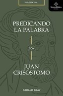 Predicando la Palabra con Juan Crisóstomo