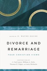 Divorce and Remarriage: Four Christian Views (Spectrum Multiview Books)