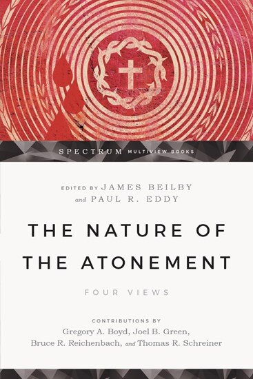 The Nature of the Atonement: Four Views (Spectrum Multiview Books)