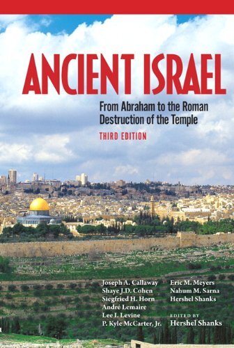 Ancient Israel: From Abraham to the Roman Destruction of the Temple