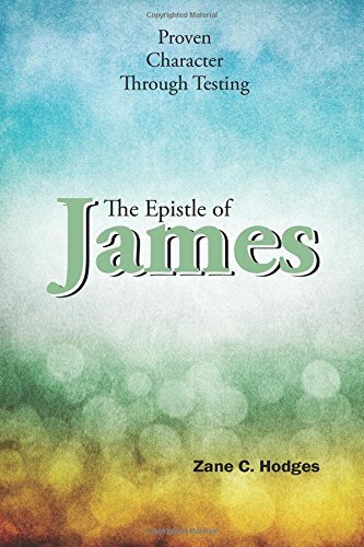 The Epistle of James: Proven Character Through Testing