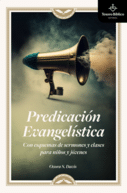 Predicación evangelística. Con esquemas de sermones y clases para niños y jóvenes