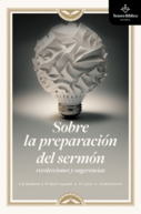 Sobre la preparación del sermón. Recolecciones y sugerencias
