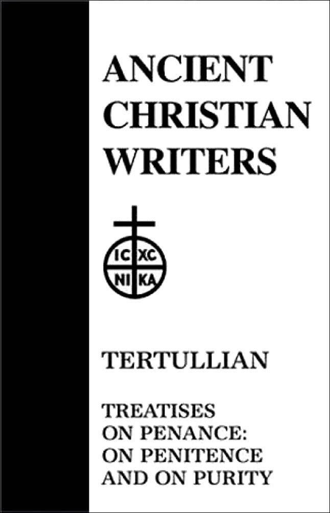 Tertullian: Treatises on Penance - On Penitence and On Purity (Ancient Christian Writers)