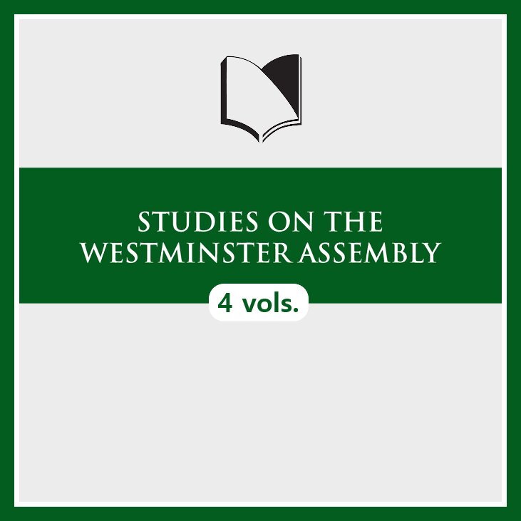 Studies on the Westminster Assembly (4 vols.)