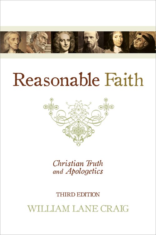 Reasonable Faith: Christian Truth and Apologetics, 3rd ed.