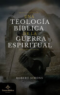 Una teología bíblica de la guerra espiritual