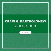 Craig G. Bartholomew Collection (9 vols.)